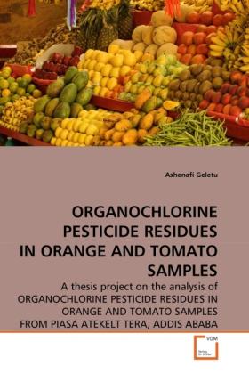 Actual product image Organochlorine Pesticide Residues In Orange And Tomato Samples (Ashenafi Geletu, 2010)