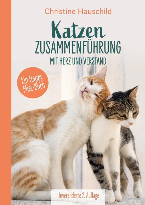 Produktbild Katzenzusammenführung mit Herz und Verstand (Deutsch, Christine Hauschild, 2014)