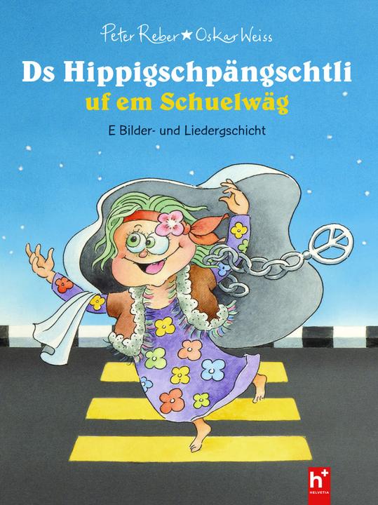Produktbild Ds Hippigschpängschtli uf em Schuelwäg (Schweizerdeutsch, Peter Reber, 2022)