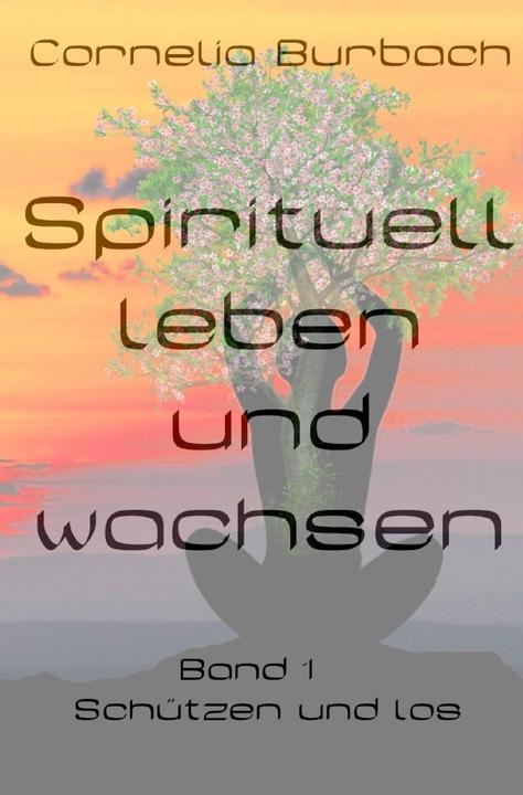 Produktbild Spirituell leben und wachsen (Deutsch, Cornelia Burbach, 2022)