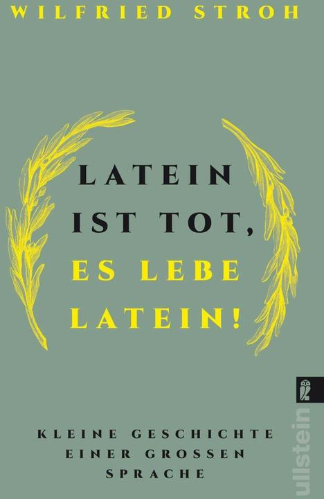 Produktbild Latein ist tot, es lebe Latein! (Deutsch, Wilfried Stroh, 2024)