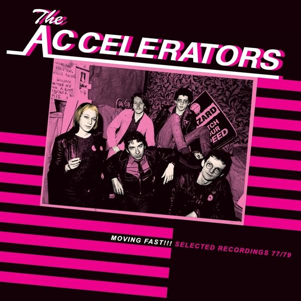 Produktbild MOVING FAST!!! SELECTED RECORDINGS 77/79 (The Accelerators)
