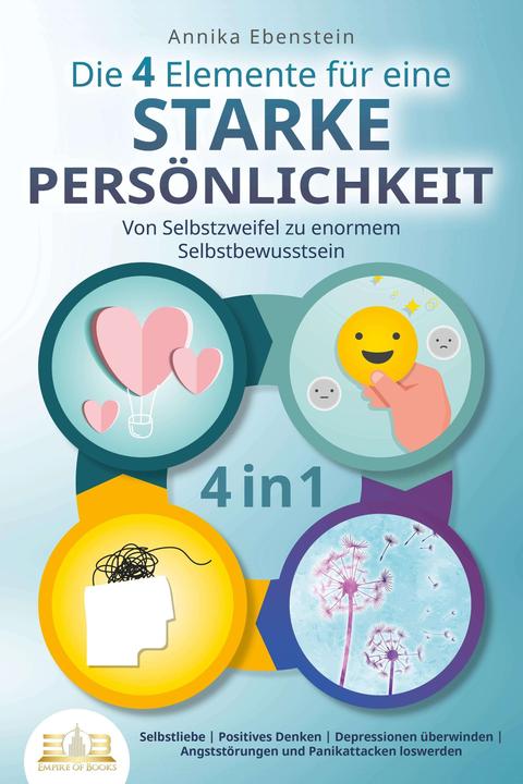 Produktbild Elektrobock Die 4 Elemente für eine starke Persönlichkeit - Von Selbstzweifel zu enormem Selbstbewusstsein: (Deutsch, Annika Ebenstein, 2023)