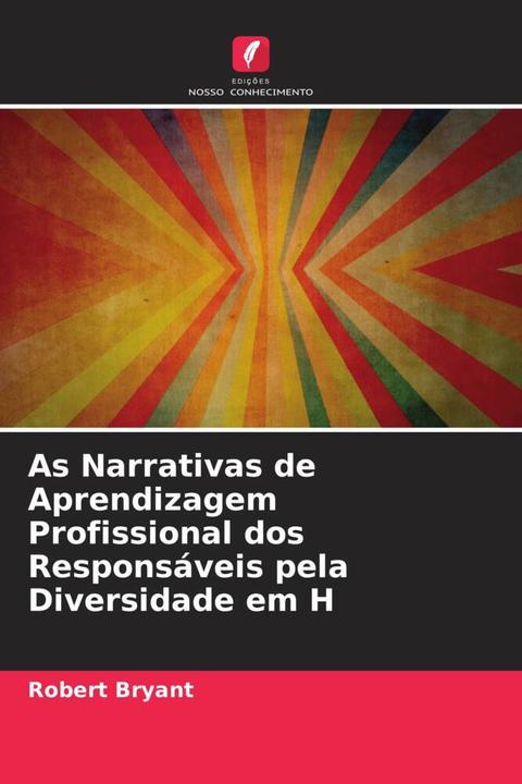 Actual product image As Narrativas de Aprendizagem Profissional dos Responsáveis pela Diversidade em H (German, Robert Bryant, 2024)