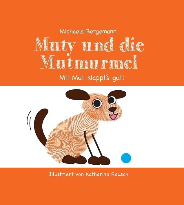 Produktbild Muty und die Mutmurmel (Deutsch, Michaela Bergemann, 2014)