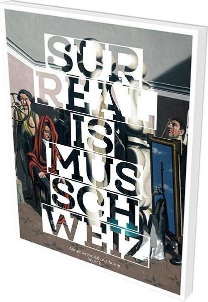 Actual product image Surrealism Switzerland (German, Hans-Peter, Stephan Hauser, Peter Fischer Fischer, Julia Wittwer, 2018)