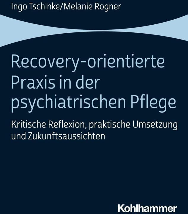Produktbild Tschinke:Recovery-orientierte Praxis in (Deutsch, Madeline Albers, Uwe Gonther, Ingo Tschinke, Anja N., Melanie Rogner, 2023)