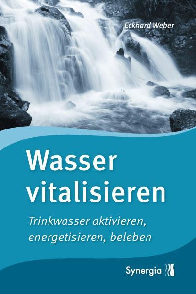 Produktbild Wasser vitalisieren (Deutsch, Eckhard Weber, 2012)