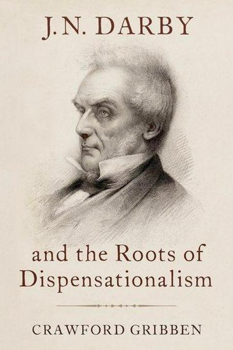 Produktbild J. N. Darby and the Roots of Dispensationalism (Englisch, Crawford Gribben, 2024)