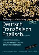 Produktbild Prüfungsvorbereitung Deutsch, Französisch, Englisch für BMS 2021 (Französisch, Deutsch, Sekundarlehrkräfte des Kantons Zürich, 2021)