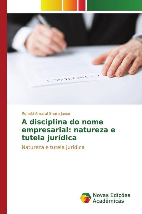 Actual product image A disciplina do nome empresarial: natureza e tutela jurídica (Ronald Amaral Sharp Junior, 2015)