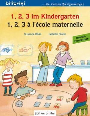1, 2, 3 im Kindergarten. Kinderbuch Deutsch-Französisch (German, Susanne Evil, 2010)