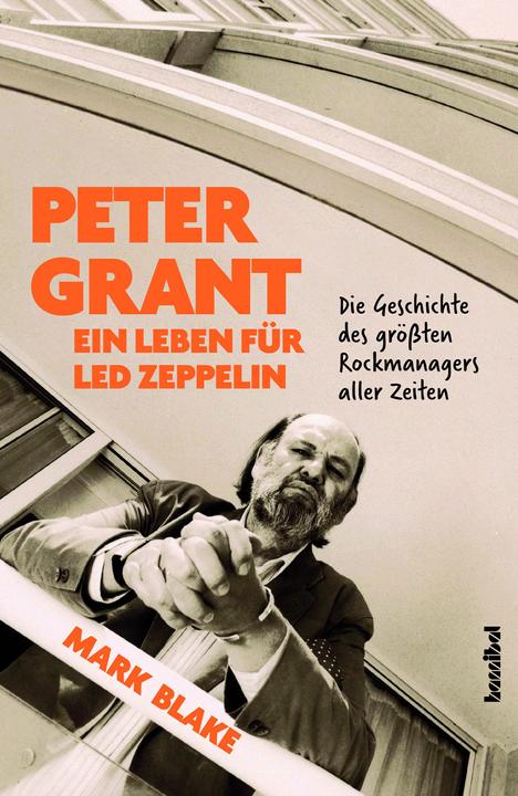 Produktbild Peter Grant - Ein Leben für Led Zeppelin (Deutsch, Mark Blake, 2019)
