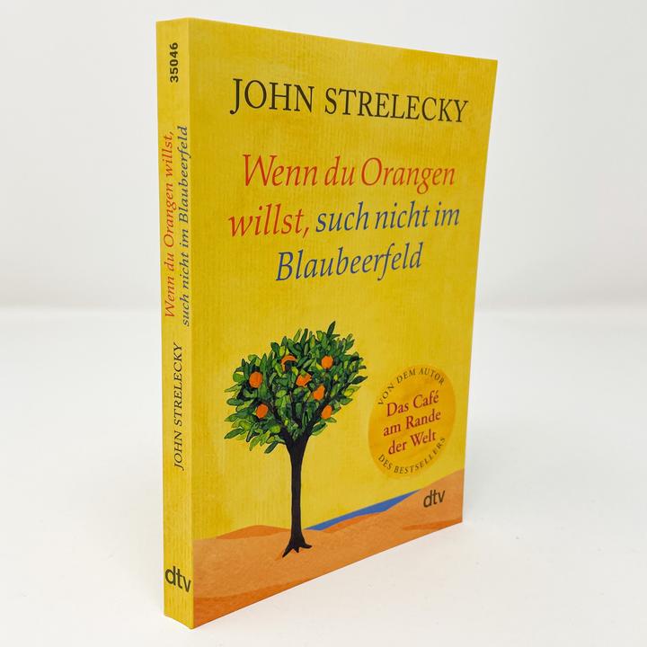 Actual product image Wenn du Orangen willst, such nicht im Blaubeerfeld (German, John Strelecky., 2021)