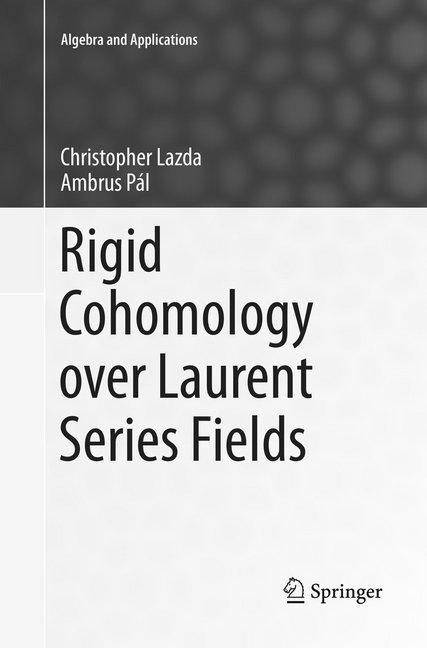 Actual product image Rigid Cohomology over Laurent Series Fields (English, Ambrus Pál, Christopher Lazda, 2018)