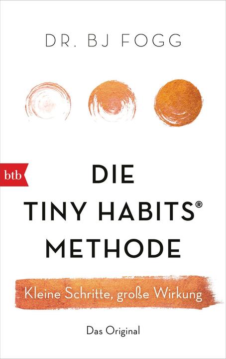 Produktbild Die Tiny Habits®-Methode (Deutsch, Brian Jeffrey Fogg, 2021)