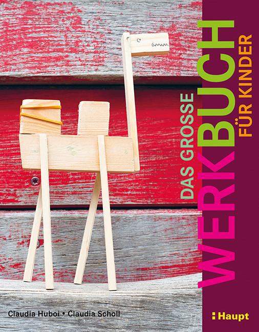 Das grosse Werkbuch für Kinder (Tedesco, Claudia Huboi, 2018)