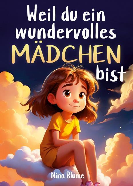 Weil du ein wundervolles Mädchen bist (Deutsch, Nina Blume, pisionary Verlag, Blume Nina, 2023)