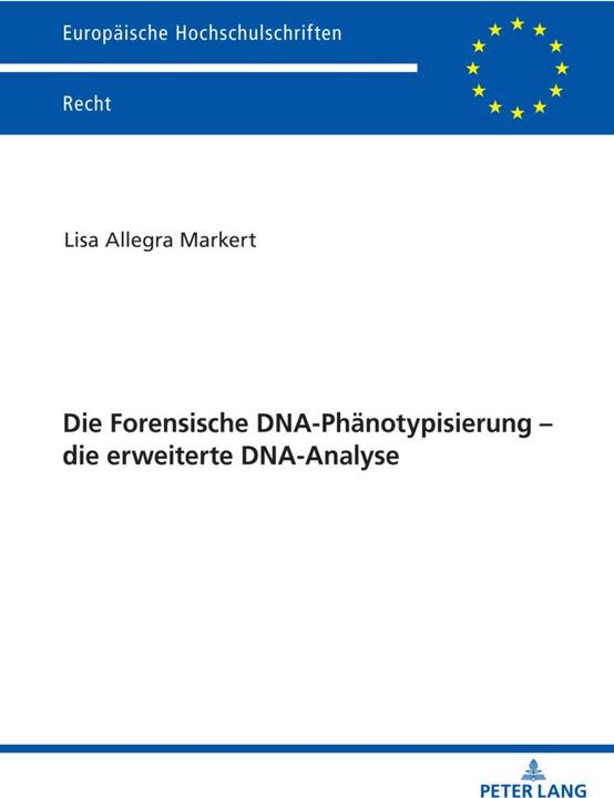 Produktbild Die Forensische DNA-Phänotypisierung die erweiterte DNA-Analyse (Lisa Allegra Markert, 2020)
