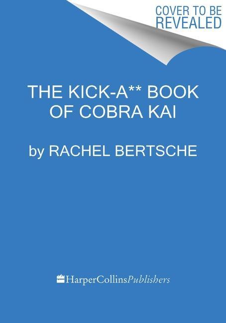 Actual product image The Kick-A** Book of Cobra Kai: An Official Behind-The-Scenes Companion (Rachel Bertsche, English)