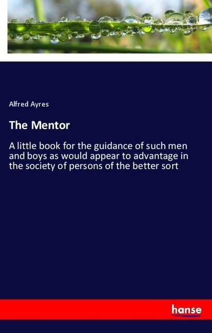 Actual product image The Mentor (German, Alfred Ayres, 2018)