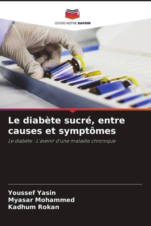 Produktbild Le diabète sucré, entre causes et symptômes (Deutsch, Myasar Mohammed, Youssef Yasin, Kadhum Rokan, 2023)
