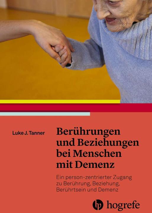 Actual product image Berührungen und Beziehungen bei Menschen mit Demenz (German, Luke J. Tanner, Heide Börger, 2018)