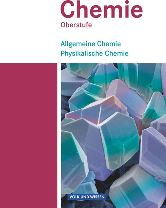 Actual product image Chemie Oberstufe. Allgemeine Chemie, Physikalische Chemie (German, Volkmar Dietrich, Andreas Grimmer, Astrid Jenckel, Bettina Labahn, Karin Arnold, 2009)