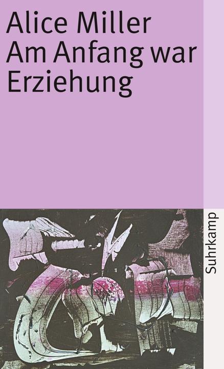 Image du produit Am Anfang war Erziehung (Allemand, Alice Miller, 1983)