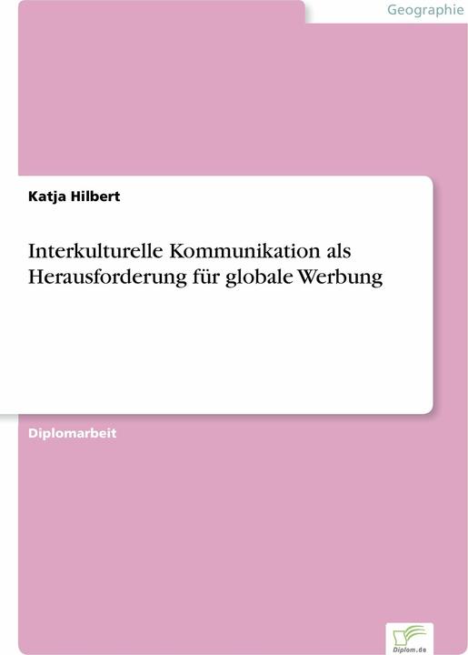Produktbild Interkulturelle Kommunikation als Herausforderung fr globale Werbung (Deutsch, Katja Hilbert, 2002)