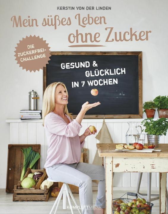 Produktbild Mein süsses Leben ohne Zucker (Deutsch, Kerstin von der Linden, 2017)