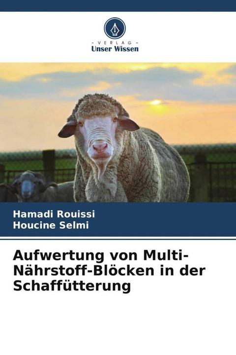 Produktbild Aufwertung von Multi-Nährstoff-Blöcken in der Schaffütterung (Houcine Selmi, Hamadi Rouissi, 2023)