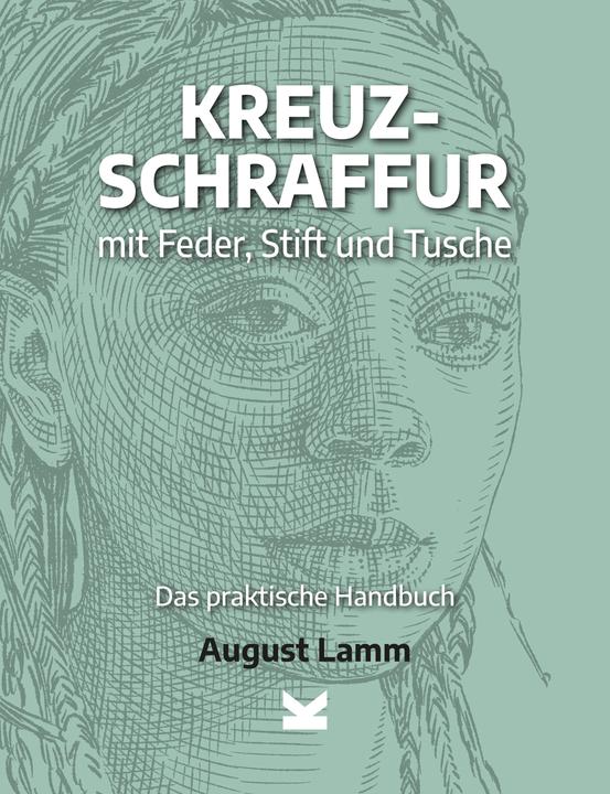 Produktbild Kreuzschraffur mit Feder, Stift und Tusche (Deutsch, August Lamm, 2023)