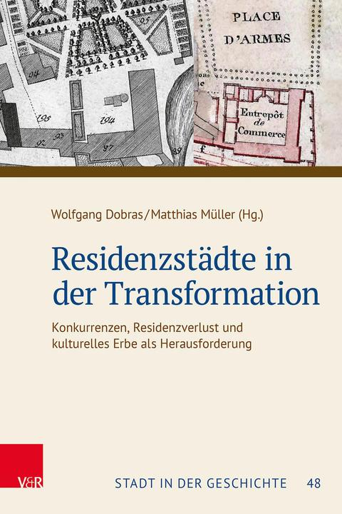 Produktbild Residenzstädte in der Transformation (Deutsch, Mark Mersiowsky, Matthias Müller, Wolfgang Dobras, Roland Deigendesch, Katrin Dort, 2024)