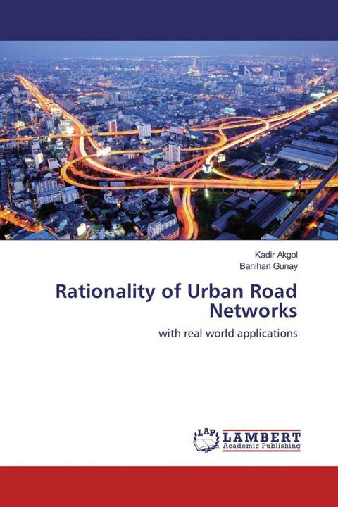 Produktbild Rationality of Urban Road Networks (Banihan Gunay, Kadir Akgol, 2018)