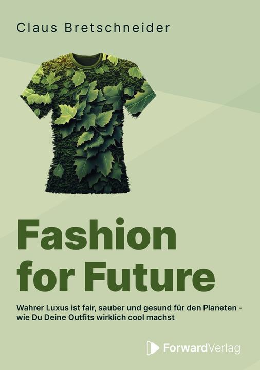 Produktbild Forward Bretschneider:Fashion for Future (Deutsch, Claus Bretschneider, 2023)
