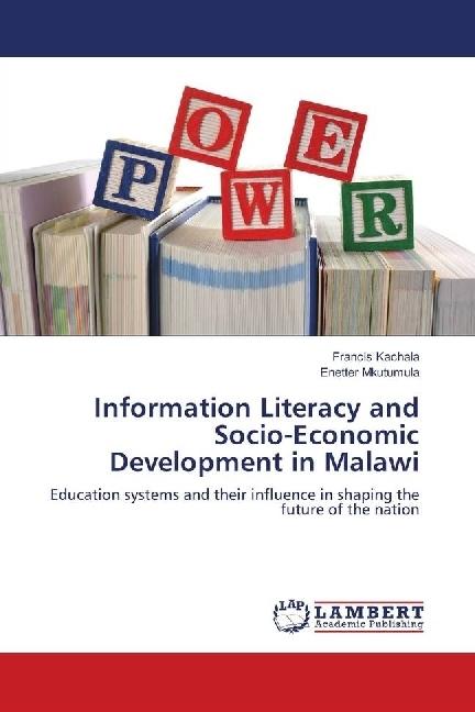 Actual product image Information Literacy and Socio-Economic Development in Malawi (Francis Kachala, Enetter Mkutumula, 2018)