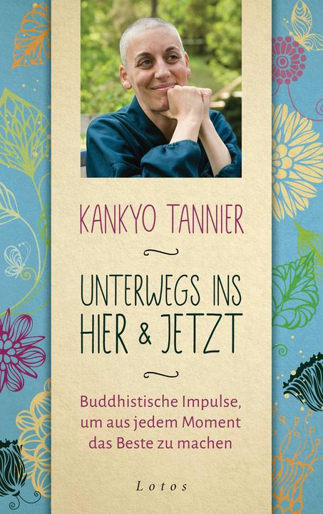 Unterwegs ins Hier & Jetzt (German, Kankyo Tannier, 2019)