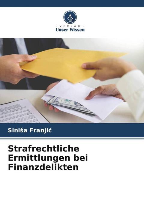 Image du produit Strafrechtliche Ermittlungen bei Finanzdelikten (Sinisa Franjic, 2024)