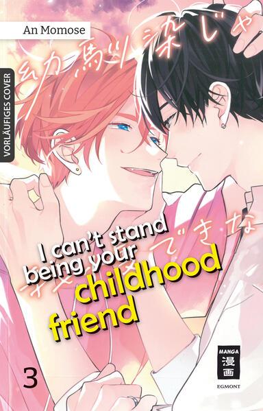 Produktbild I can’t stand being your Childhood Friend 03 (Deutsch, An Momose, 2024)