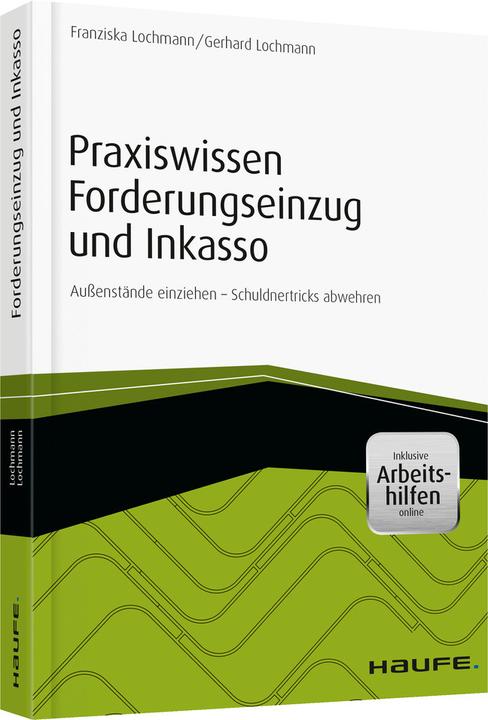 Produktbild Praxiswissen Forderungseinzug und Inkasso - inkl. Arbeitshilfen online (Deutsch, Franziska Lochmann, Gerhard Lochmann, 2014)