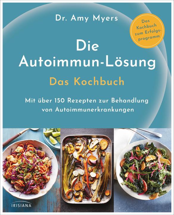 Produktbild Die Autoimmun-Lösung. Das Kochbuch (Deutsch, Amy Myers, 2019)