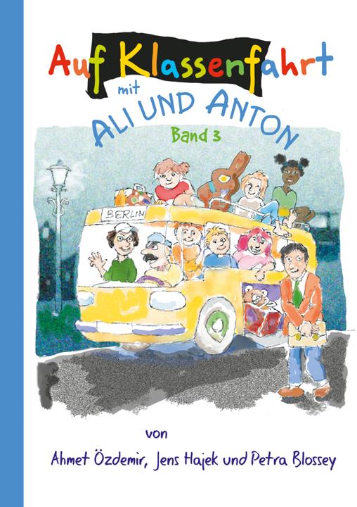 Özdemir:Auf Klassenfahrt mit Ali und An (Ahmet Özdemir, Petra Blossey, Jens Hajek, 2021)