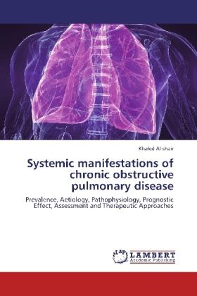 Produktbild Systemic manifestations of chronic obstructive pulmonary disease (Khaled Al-shair, 2012)