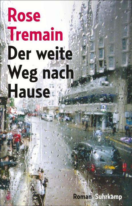 Actual product image Der weite Weg nach Hause (German, Rose Tremain, 2016)