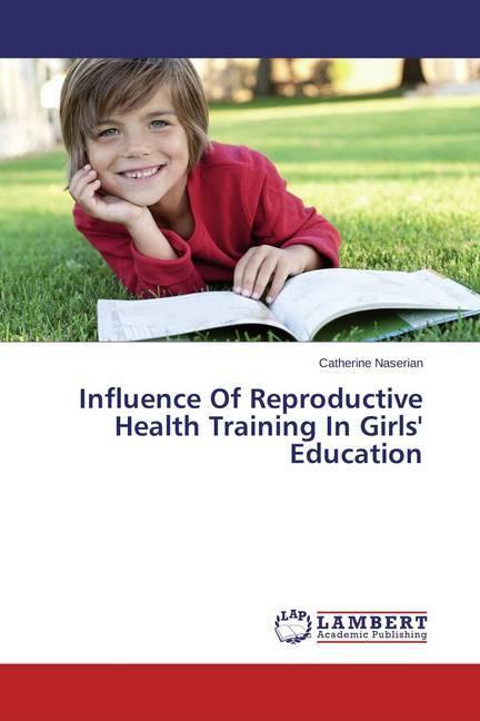 Produktbild Influence Of Reproductive Health Training In Girls' Education (Catherine Naserian, 2014)