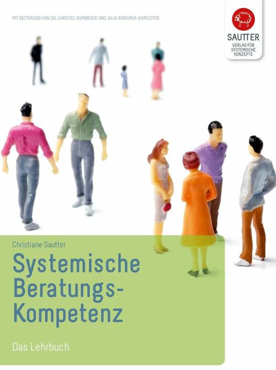 Produktbild Systemische Beratungskompetenz (Deutsch, Christiane Sautter, Julia Biskupek, Dr. Christel Kumbruck, 2020)