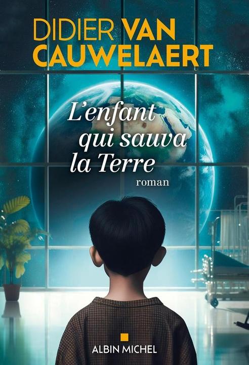 Actual product image Albin Michel L'enfant qui sauva la Terre (French, Didier van Cauwelaert, 2024)