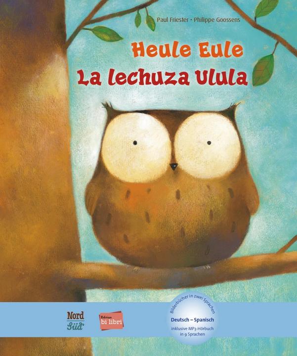 Heule Eule. Deutsch-Spanisch (German, Philippe Goossens, Paul Friester, 2014)