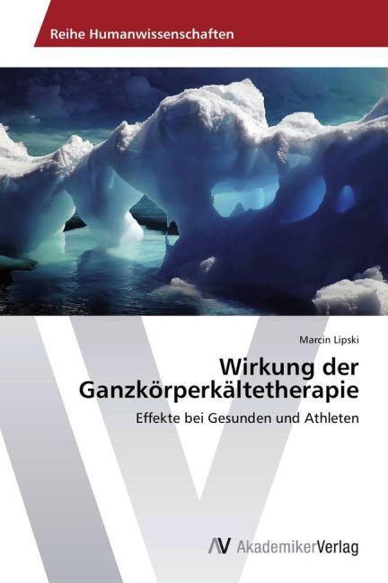 Actual product image Wirkung der Ganzkörperkältetherapie (German, Marcin Lipski, 2013)